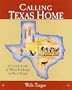 Calling Texas Home: A Lively Look at What It Means to Be Texan (Calling It Home Series)