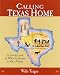 Calling Texas Home: A Lively Look at What It Means to Be a Texan (Calling It Home Series)