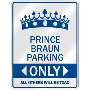  PRINCE BRAUN PARKING ONLY  PARKING SIGN NAME by topexpressions