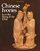 Chinese Ivories from the Shang to the Qing: An Exhibition Organized by the Oriental Ceramic Society Jointly With the British Museum, 24 May to 19 Au