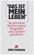 Das ist mein Leben. So schreiben Sie Ihre eigene Biographie und Familiengeschichte