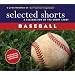 Selected Shorts: Baseball (Selected Shorts: A Celebration of the Short Story)