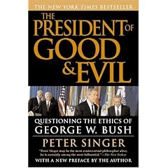 The President of Good & Evil: Questioning the Ethics of George W. Bush
