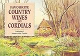 Cover of Favourite Country Wines and Cordials by Carol Wilson 1902842057