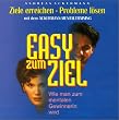 Easy zum Ziel. Ziele erreichen - Probleme l�sen. CD: Mit dem Ackermann-Mentaltraining. Wie man zum mentalen Gewinner wird
