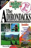 The Insiders' Guide to Adirondacks: Including Lake George, Lake Placid & Western Lake Champlain (Insiders' Guide to the Adirondacks)