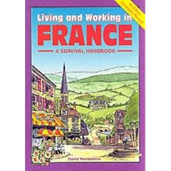 Living and Working in France: A Survival Handbook (Living & Working in France)