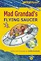 Mad Grandad's Flying Saucer (Flyers)