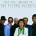Only You ... The Best Of The Flying Pickets