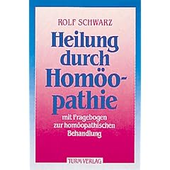 Heilung durch Hom�opathie: Mit Fragebogen zur hom�opathischen Behandlung