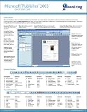 Microsoft Publisher 2003 Quick Reference Card - Handy Durable Tri-Fold MS Publisher 2003 Tip & Tricks Guide. 6 Total Pages. Stores Easily. Ultimate Reference for Shortcuts, Tips & Cheats for Publisher 2003. (Software Quick Reference Cards)
