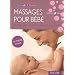 Massages pour b�b� : Procurer bien-�tre et apaisement � son enfant
