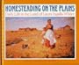 Homesteading On The Plains