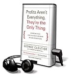 Profits Aren't Everything, They're the Only Thing: No-Nonsense