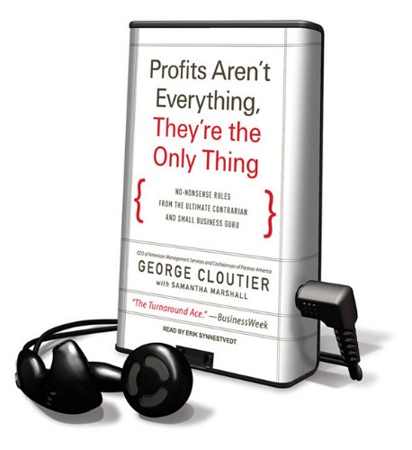 Profits Aren't Everything, They're the Only Thing: No-Nonsense