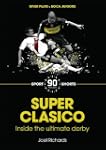 Superclasico: Inside the Ultimate Derby
