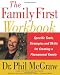 The Family First Workbook: Specific Tools, Strategies, and Skills for Creating a Phenomenal Family