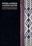 Pattern and process in cultural evolution