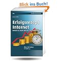 Erfolgsrezept Internet: Einfach zu mehr Umsatz, Zeit und Freiheit (bhv Taschenbuch)