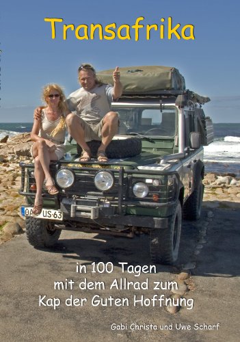 Transafrika: In 100 Tagen mit dem Allrad zum Kap der Guten Hoffnung (German Edition)