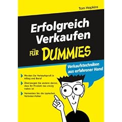 Erfolgreich verkaufen f�r Dummies. Verkaufstechniken aus erfahrener Hand (Fur Dummies)