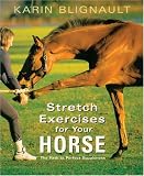 Stretch Exercises for Your Horse: The Path to Perfect Suppleness