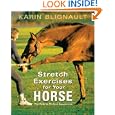 Stretch Exercises for Your Horse: The Path to Perfect Suppleness by Karin Blignault