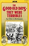 Good Old Days They Were Terrible
