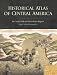 Historical Atlas of Central America