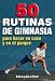 50 Rutinas De Gimnasia