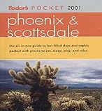 Fodor s Pocket Phoenix & Scottsdale 2001: The All-in-One Guide to Fun-Filled Days and Nights Packed with Places to Eat, Sl eep, Shop, and Explore (Pocket Guides)