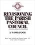 Revisioning the Parish Pastoral Council: A Workbook