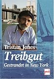 Treibgut - Gestrandet in New York - Tristan Jones