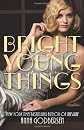 Bright Young Things [Hardcover]