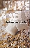 Revue Pierre Horay  / Sucre & Sel : Histoires de poudres blanches