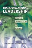 Transformational Leadership: Creating Organizations of Meaning