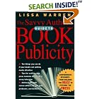 The Savvy Author's Guide to Book Publicity by  Lissa Warren