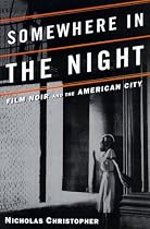 Somewhere in the Night: Film Noir and the American City