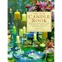 The New Candle Book: Inspirational Ideas for Displaying, Using and Making Candles