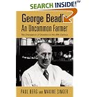 George Beadle An Uncommon Farmer: The Emergence of Genetics in the 20th Century by  Paul Berg and Maxine Singer
