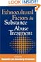Ethnocultural Factors in Substance Abuse Treatment