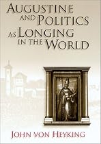 Augustine and Politics as Longing in the World