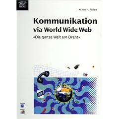 Kommunikation via World Wide Web. 'Die ganze Welt am Draht'