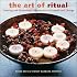 The Art of Ritual: Creating and Performing Ceremonies for Growth and Change