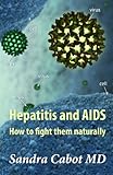 Hepatitis and AIDS. How to fight them naturally
