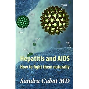 Hepatitis and AIDS. How to fight them naturally
