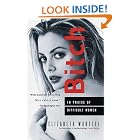 Click here to buy Bitch: In Praise of Difficult Women by  Elizabeth Wurtzel.