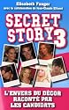 Secret Story 3 : L'envers du d&eacute;cor