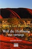 Weil die Hoffnung nie versiegt - Australien - Roman - Robyn Lee Burrows, C&eacute;cile G. Lecaux