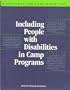 Including People with Disabilities in Camp Programs: A Resource for Camp Directors